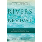 Rivers of Revival: How to Prepare for a Fresh Encounter with God - Hardcover