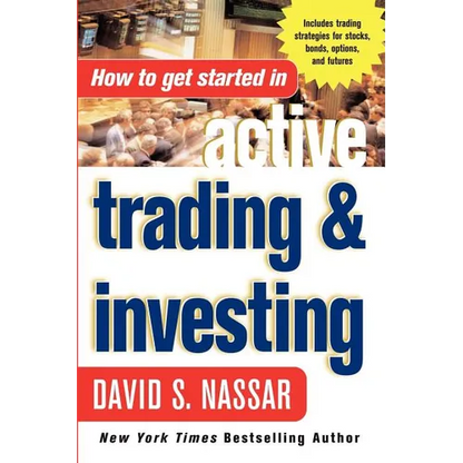 How to Get Started in Active Trading and Investing - Paperback