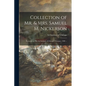 Collection of Mr. & Mrs. Samuel M. Nickerson: Presented to The Art Institute of Chicago, February, 1900 ... - Paperback