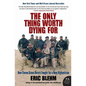 The Only Thing Worth Dying for: How Eleven Green Berets Fought for a New Afghanistan - Paperback