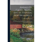Annals Of Calais, Maine, And St. Stephen, New Brunswick: Including The Village Of Milltown, Me., And The Present Town Of Milltown, Issue 2 - Hardcover