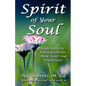 Spirit of Your Soul: Insight into Life's Journey and the Mind-Heart-Soul Connection - Paperback