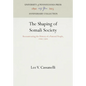 The Shaping of Somali Society: Reconstructing the History of a Pastoral People, 16-19 - Hardcover