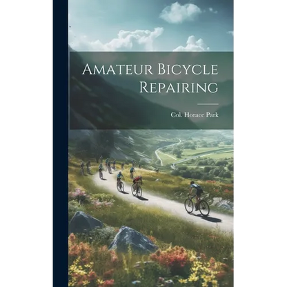 Amateur Bicycle Repairing - Hardcover