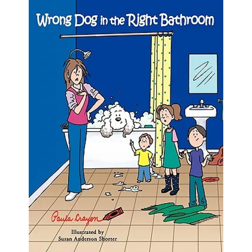 Wrong Dog in the Right Bathroom - Paperback