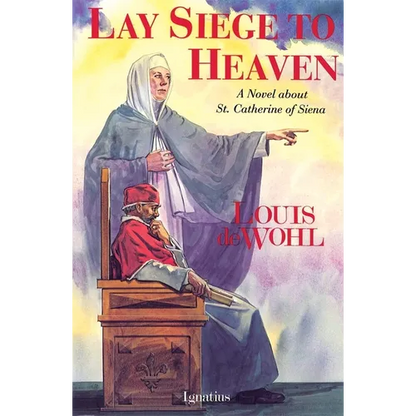 Lay Siege to Heaven: A Novel about St. Catherine of Siena - Paperback