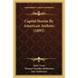 Capital Stories By American Authors (1895) - Paperback