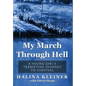 My March Through Hell: A Young Girl's Terrifying Journey to Survival - Hardcover
