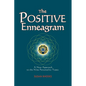 The Positive Enneagram: A New Approach to the Nine Personality Types - Paperback