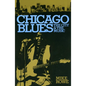 Chicago Blues: The City and the Music - Paperback