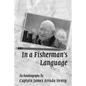 In a Fisherman's Language: An Autobiography by Captain James Arruda Henry - Paperback