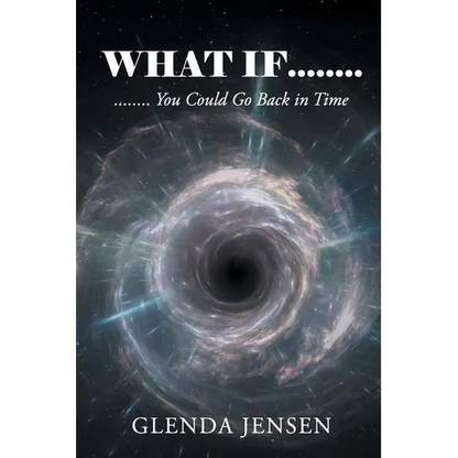 What If You Could Go Back in Time - Paperback