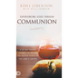 Experiencing Jesus Through Communion: A 40-Day Prayer Journey to Unlock the Deeper Power of the Lord's Supper - Hardcover