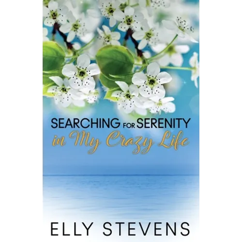 Searching for Serenity in My Crazy Life - Paperback
