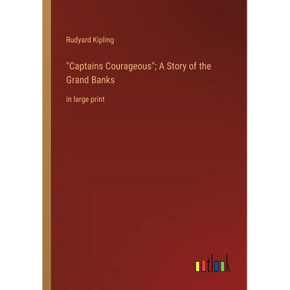 "Captains Courageous"; A Story of the Grand Banks: in large print - Paperback