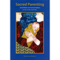 Sacred Parenting: Jewish Wisdom and Practical Guidance for Your Family's Early Years - Paperback