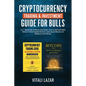 Cryptocurrency Trading & Investment Guide for Bulls: 2 in 1 Blockchain & Bitcoin Revolution. How to DeFi and Make Money in Decentralized Finance. Lear - Paperback