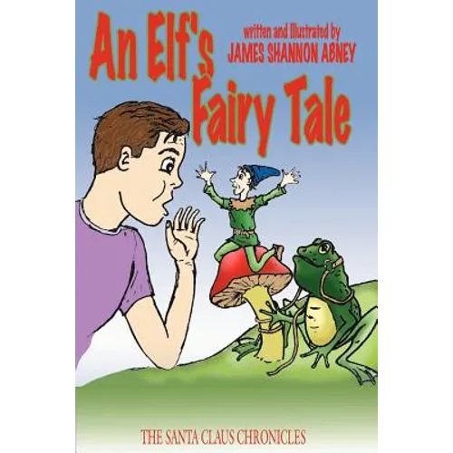 An Elf's Fairy Tale: The Santa Claus Chronicles - Paperback