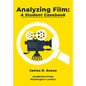 Analyzing Film: A Student Casebook - Hardcover