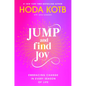 Jump and Find Joy: Embracing Change in Every Season of Life - Hardcover