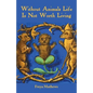 Without Animals Life Is Not Worth Living - Paperback