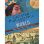 Greater Philadelphia and the World: A New History for the Twenty-First Century, Volume 3 - Hardcover