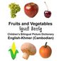 English-Khmer (Cambodian) Fruits and Vegetables Children's Bilingual Picture Dictionary - Paperback
