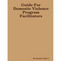 Guide For Domestic Violence Program Facilitators - Paperback