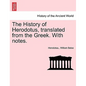 The History of Herodotus, Translated from the Greek. with Notes. - Paperback