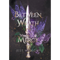 Between Wrath and Mercy - Hardcover