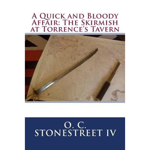 A Quick and Bloody Affair: The Skirmish at Torrence's Tavern - Paperback
