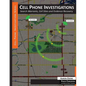 Cell Phone Investigations: Search Warrants, Cell Sites and Evidence Recovery - Paperback