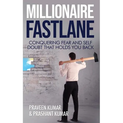 Millionaire Fastlane: Conquering Fear and Self Doubt that Holds You Back - Paperback