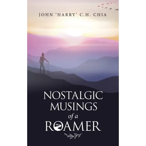 Nostalgic Musings of a Roamer - Hardcover