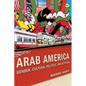 Arab America: Gender, Cultural Politics, and Activism - Paperback
