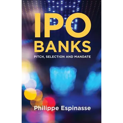 IPO Banks: Pitch, Selection and Mandate - Paperback