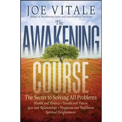 The Awakening Course: The Secret to Solving All Problems - Paperback