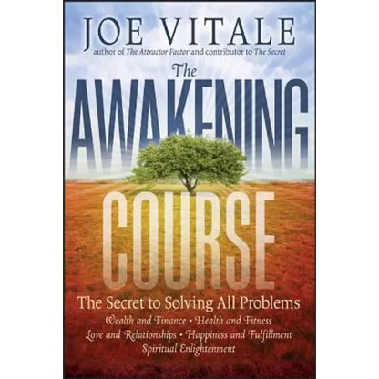 The Awakening Course: The Secret to Solving All Problems - Paperback