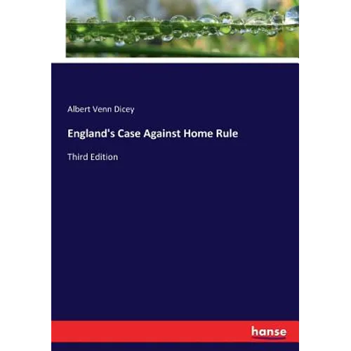 England's Case Against Home Rule: Third Edition - Paperback