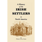 History of the Irish Settlers in North America from the Earliest Period to the Census of 1850 - Paperback