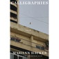 Calligraphies: Poems - Hardcover