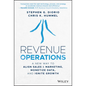 Revenue Operations: A New Way to Align Sales & Marketing, Monetize Data, and Ignite Growth - Hardcover