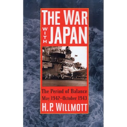 The War with Japan: The Period of Balance, May 1942-October 1943 - Paperback