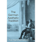 The German Aesthetic Tradition - Paperback
