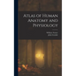 Atlas of Human Anatomy and Physiology - Hardcover