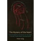 The Mystery of the Heart: The Sacramental Physiology of the Heart in Aristotle, Thomas Aquinas, and Rudolf Steiner - Paperback