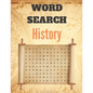 Word Search History: A Word Search History Puzzles Book for Everyone with a Huge Supply Giant Word Search Brain Workbook Games, Puzzles wit - Paperback