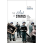 The Art of Status: Looted Treasures and the Global Politics of Restitution - Hardcover