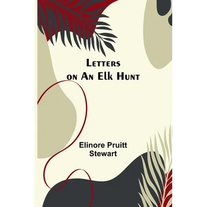 Letters on an Elk Hunt - Paperback