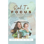 Eat to Focus: The Not-so-Obvious Natural ADHD Treatment Protocol to Reduce Hyperactivity & Impulsivity, and Better Focus and Memory - Paperback